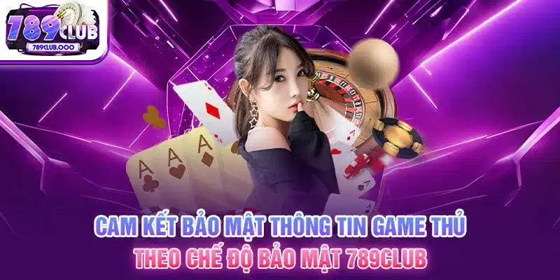 2-cam-ket-bao-mat-thong-tin-game-thu-theo-che-do-bao-mat-789club